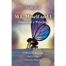 M.E. Myself and I - Diary of a Psychic: A Miracle Journey Surviving Chronic Illness