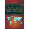 A Study of Current Leadership Styles in the North African Church