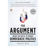 The Argument: Inside the Battle to Remake Democratic Politics