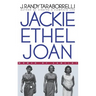 Jackie, Ethel, Joan: Women of Camelot