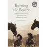 Burning the Breeze: Three Generations of Women in the American West
