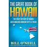 The Great Book of Hawaii: The Crazy History of Hawaii with Amazing Random Facts & Trivia