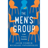 The Men's Group: A Novel of Messy Friendships