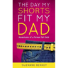 The Day My Shorts Fit My Dad: Adventures of a Former Fat Chick