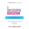 A Successful Education: How to tailor an education to perfectly fit your unique child's needs.