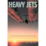 Heavy Jets: A Novel of Airlift Pilots During the Early Years of Jet Transports