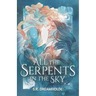 All the Serpents in the Sky