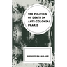 The Politics of Death in Anti-Colonial PRAXIS