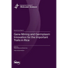 Gene Mining and Germplasm Innovation for the Important Traits in Rice