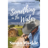 Something in the Water
