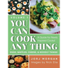 You Can Cook Any Thing: A Guide for Newly Inspired Cooks! Eggs, Waffles, Cheese & Noodly Things