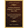 Southern Historical Magazine V1, January-June, 1892: Devoted To History, Biography, Genealogy, Archaeology, And Kindred Subjects (1892)