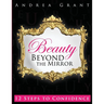 Beauty Beyond the Mirror: 12 Steps to Confidence