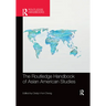 The Routledge Handbook of Asian American Studies