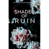 Shades Of Ruin: A MMMF Dark Romance