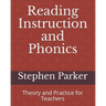 Reading Instruction and Phonics: Theory and Practice for Teachers