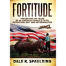 Fortitude: Preserving 400 years of an American family's faith, patriotism, grit and determination