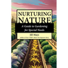 Nurturing Nature: Gardening for Special Needs