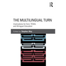 The Multilingual Turn: Implications for Sla, Tesol, and Bilingual Education