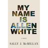 My Name Is Allen White