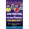 Enchanting and Potions Handbook for Minecraft: Master the Art of Enchanting in Minecraft (Unofficial)