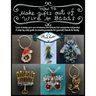 How To Make Gifts Out Of Wire And Beads: Learn to design your own ornaments, wine charms, hair accessories and jewelry! A step-by-step guide to creati