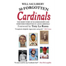50 Forgotten Cardinals: The short story of 50 lesser known and sometimes forgotten St. Louis Cardinals