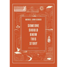 Someone Should Know This Story: Selected Stories