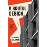 A Brutal Design