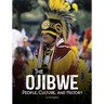The Ojibwe: People, Culture, and History