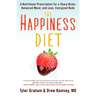 The Happiness Diet: A Nutritional Prescription for a Sharp Brain, Balanced Mood, and Lean, Energizedbody