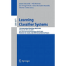 Learning Classifier Systems: 11th International Workshop, Iwlcs 2008, Atlanta, Ga, Usa, July 13, 2008, and 12th International Workshop, Iwlcs 2009, Mo