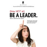 (How NOT to) Be a Leader
