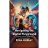 Navigating the Digital Playground: A Parent's Guide to Introducing Tech to Young Children