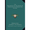 The Fragments Of The Work Of Heraclitus Of Ephesus On Nature
