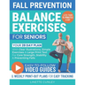 Fall Prevention Balance Exercises For Seniors: Your 28 Day Plan With 100+ Illustrations, Simple Exercises & Large Print Text For Core Strength and Sta