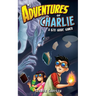 Adventures of Charlie: A 6th Grade Gamer #1
