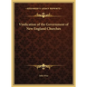 Vindication of the Government of New England Churches