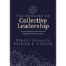 The Promise of Collective Leadership: Increasing Educator Retention and Enhancing Student Learning (a Framework to Reflect, Elevate, and Value Leaders