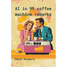 AI in 99 Coffee Machine Remarks