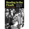 Heading to the Fleadh: Festival, Cultural Revival and Irish Traditional Music 1951-1969