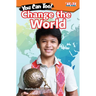 You Can Too! Change the World