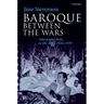 Baroque Between the Wars: Alternative Style in the Arts, 1918-1939