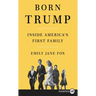 Born Trump: Inside America's First Family