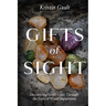 Gifts of Sight: Discovering God's Love Through the Lens of Visual Impairment