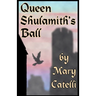 Queen Shulamith's Ball