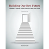 Building Our Best Future: Thinking Critically About Ourselves and Our World