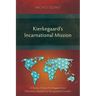 Kierkegaard's Incarnational Mission: A Study of Søren Kierkegaard as a Missionary Applied to the Japanese Context
