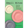 Small Bites: Forty Short Stories