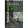 The Iterations of Caroline